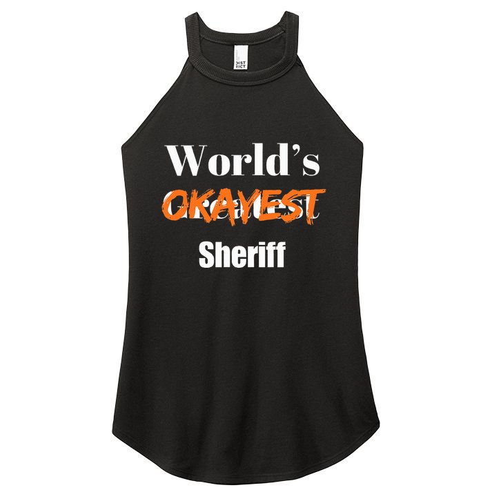 World Okayest Sheriff Sheriffs Women's Perfect Tri Rocker Tank
