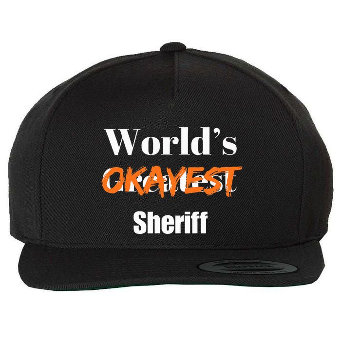 World Okayest Sheriff Sheriffs Wool Snapback Cap