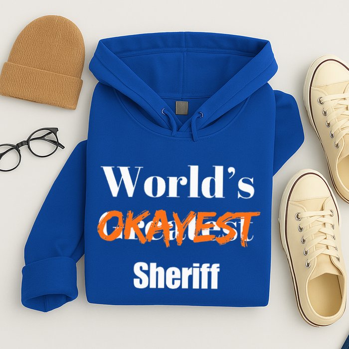 World Okayest Sheriff Sheriffs Hoodie