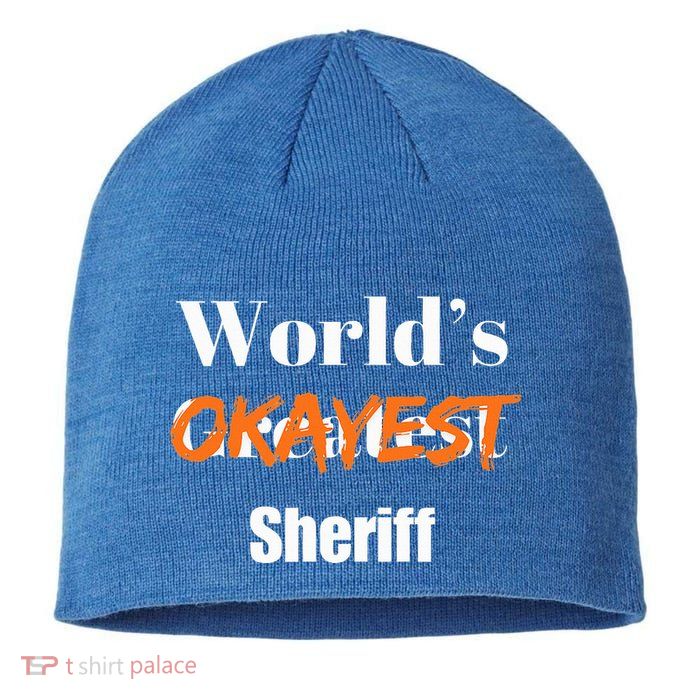 World Okayest Sheriff Sheriffs Sustainable Beanie
