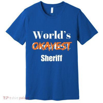 World Okayest Sheriff Sheriffs Premium T-Shirt