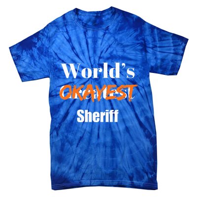 World Okayest Sheriff Sheriffs Tie-Dye T-Shirt