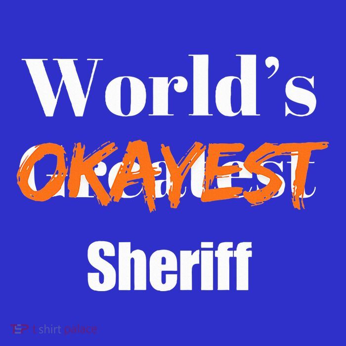 World Okayest Sheriff Sheriffs Toddler Hoodie