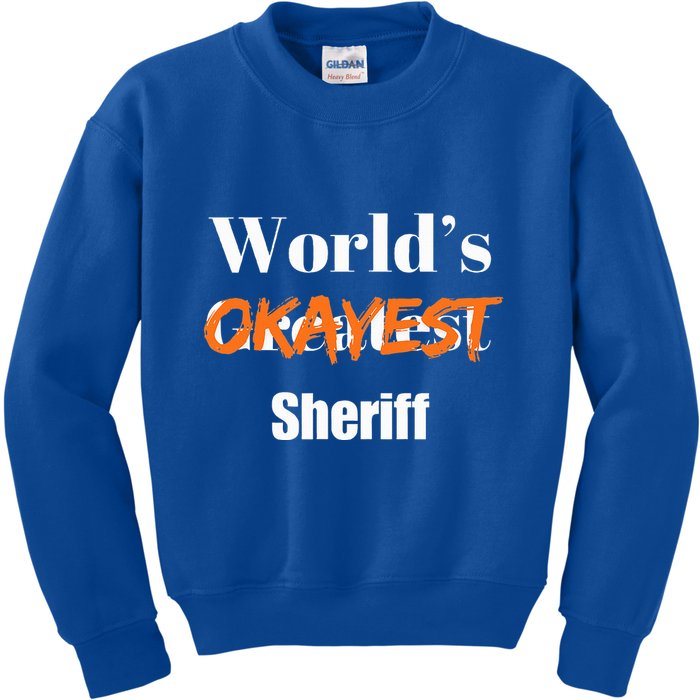 World Okayest Sheriff Sheriffs Kids Sweatshirt