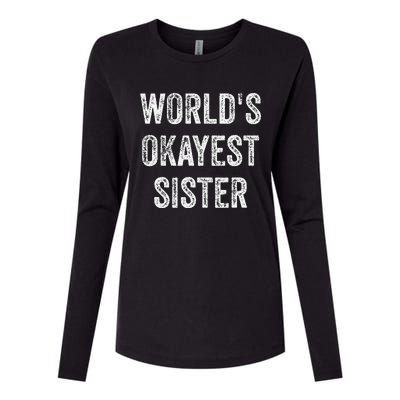 World's Okayest Sister Funny Sarcastic Sisterly Lovely Quote Womens Cotton Relaxed Long Sleeve T-Shirt