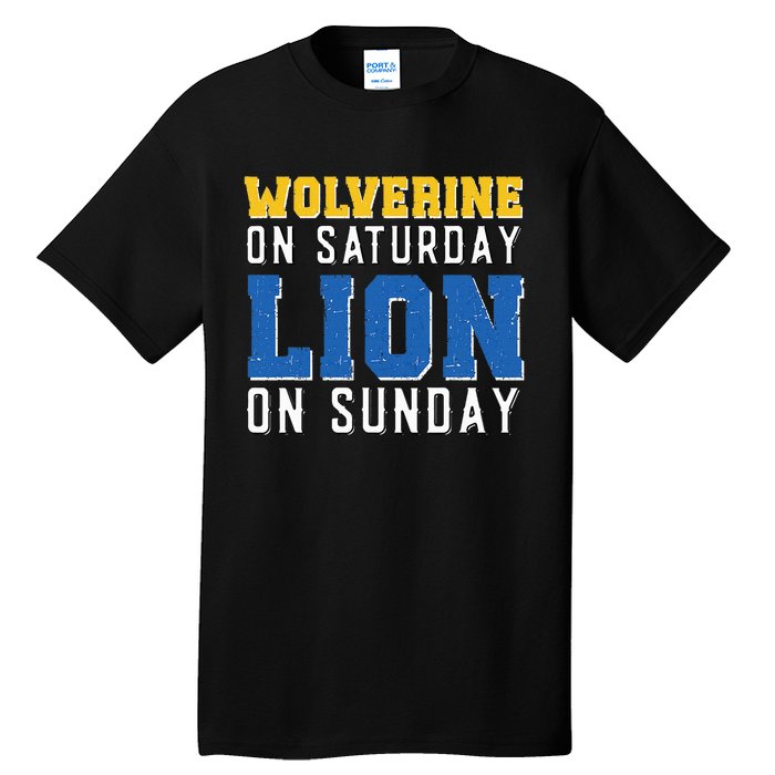 Wolverine On Saturday Lion On Sunday Funny Design Tall T-Shirt