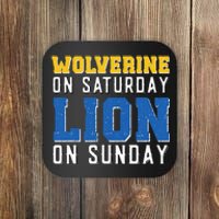 Wolverine On Saturday Lion On Sunday Funny Design Coaster