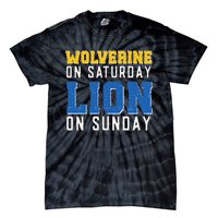 Wolverine On Saturday Lion On Sunday Funny Design Tie-Dye T-Shirt