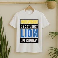 Wolverine On Saturday Lion On Sunday T-Shirt