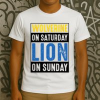 Wolverine On Saturday Lion On Sunday T-Shirt