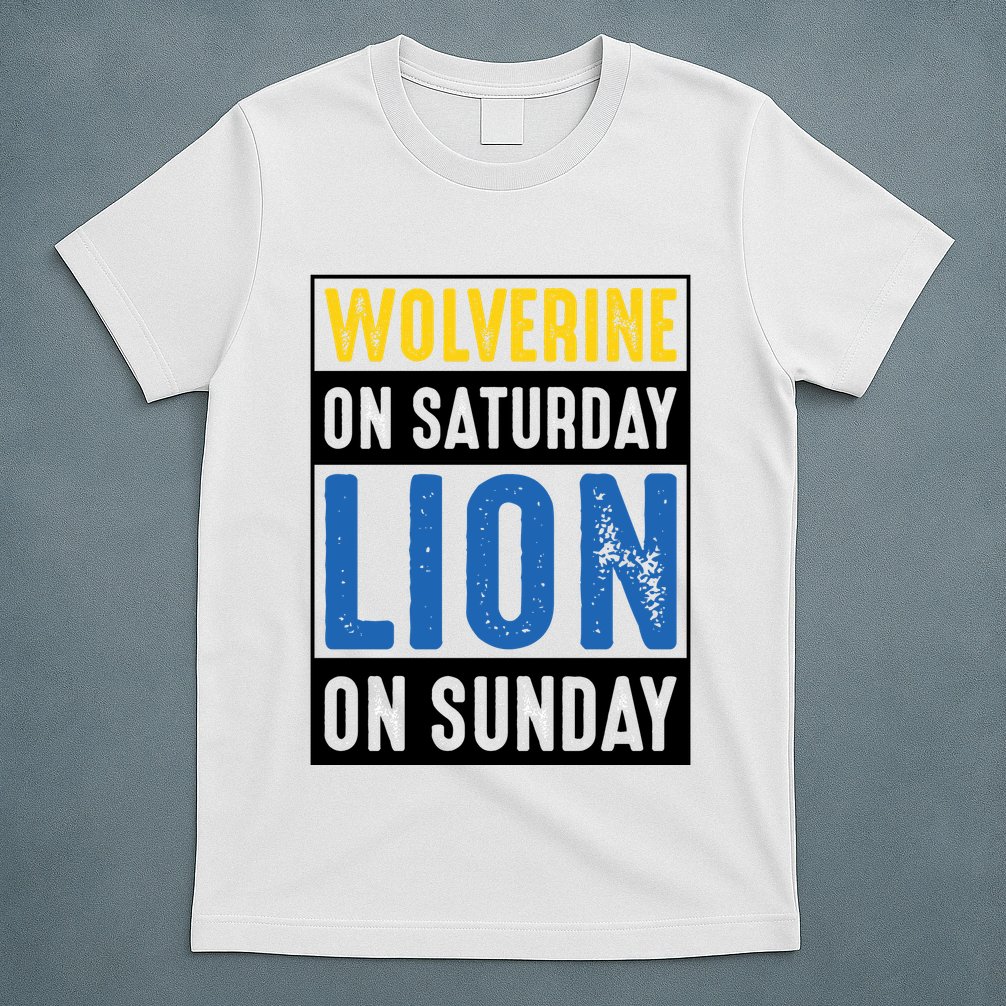 Wolverine On Saturday Lion On Sunday T-Shirt
