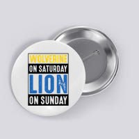Wolverine On Saturday Lion On Sunday Button