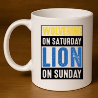 Wolverine On Saturday Lion On Sunday 11oz C Handle Ceramic Mug