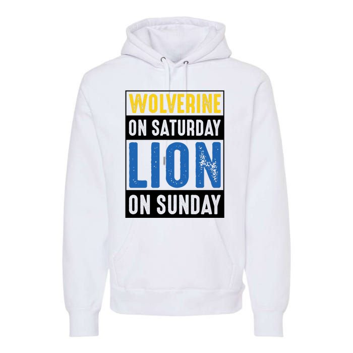 Wolverine On Saturday Lion On Sunday Premium Hoodie