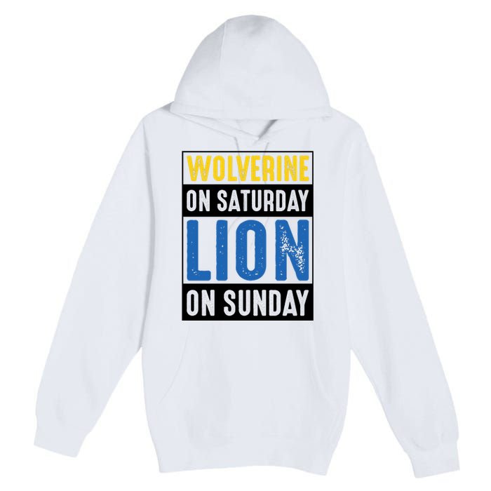 Wolverine On Saturday Lion On Sunday Premium Pullover Hoodie