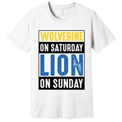 Wolverine On Saturday Lion On Sunday Premium T-Shirt