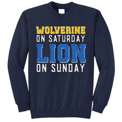 Wolverine On Saturday Lion On Sunday Funny Design Tall Sweatshirt