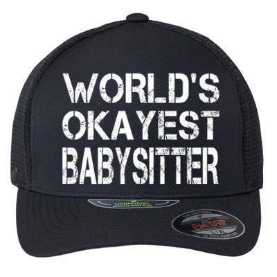 World's Okayest Sitter Gift Flexfit Unipanel Trucker Cap