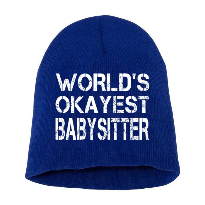 World's Okayest Sitter Gift Short Acrylic Beanie