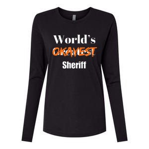 World Okayest Sheriff Sheriffs Sarcasm Sarcastic Humor Womens Cotton Relaxed Long Sleeve T-Shirt