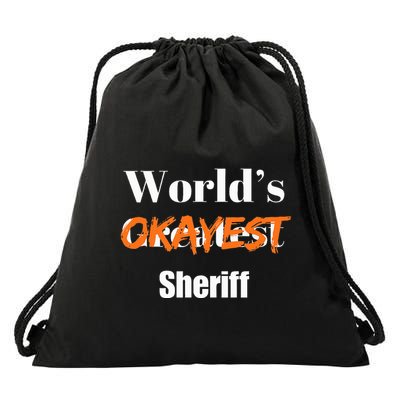 World Okayest Sheriff Sheriffs Sarcasm Sarcastic Humor Drawstring Bag