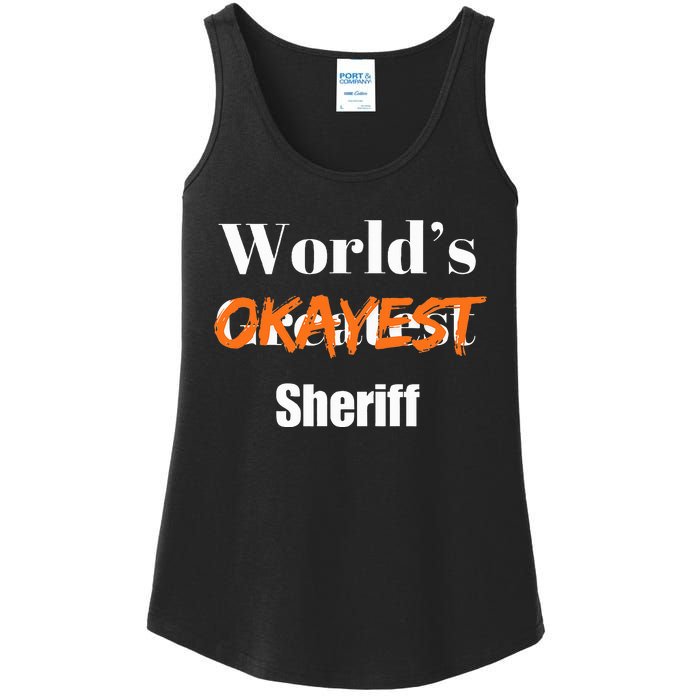 World Okayest Sheriff Sheriffs Sarcasm Sarcastic Humor Ladies Essential Tank