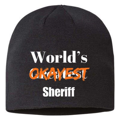 World Okayest Sheriff Sheriffs Sarcasm Sarcastic Humor Sustainable Beanie
