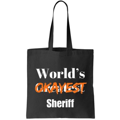 World Okayest Sheriff Sheriffs Sarcasm Sarcastic Humor Bag