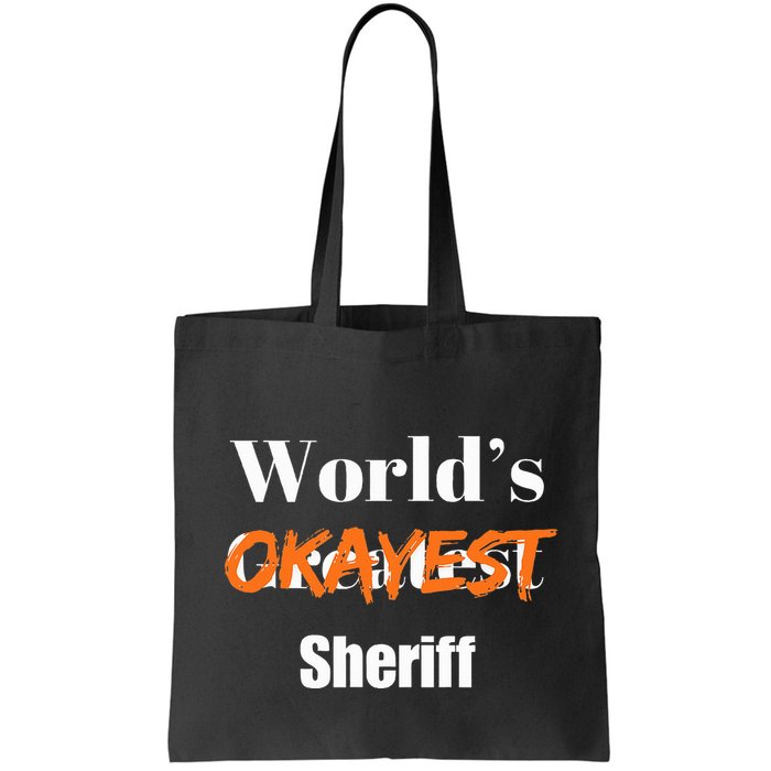 World Okayest Sheriff Sheriffs Sarcasm Sarcastic Humor Bag