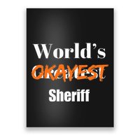 World Okayest Sheriff Sheriffs Sarcasm Sarcastic Humor Poster