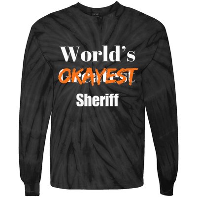 World Okayest Sheriff Sheriffs Sarcasm Sarcastic Humor Tie-Dye Long Sleeve Shirt