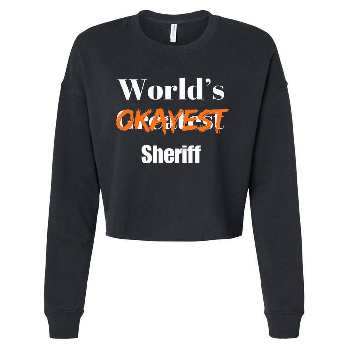 World Okayest Sheriff Sheriffs Sarcasm Sarcastic Humor Cropped Pullover Crew