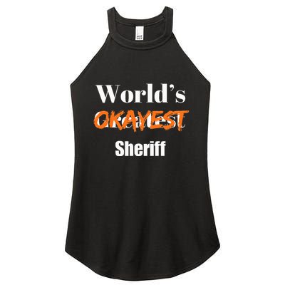 World Okayest Sheriff Sheriffs Sarcasm Sarcastic Humor Women's Perfect Tri Rocker Tank