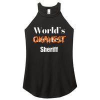 World Okayest Sheriff Sheriffs Sarcasm Sarcastic Humor Women's Perfect Tri Rocker Tank