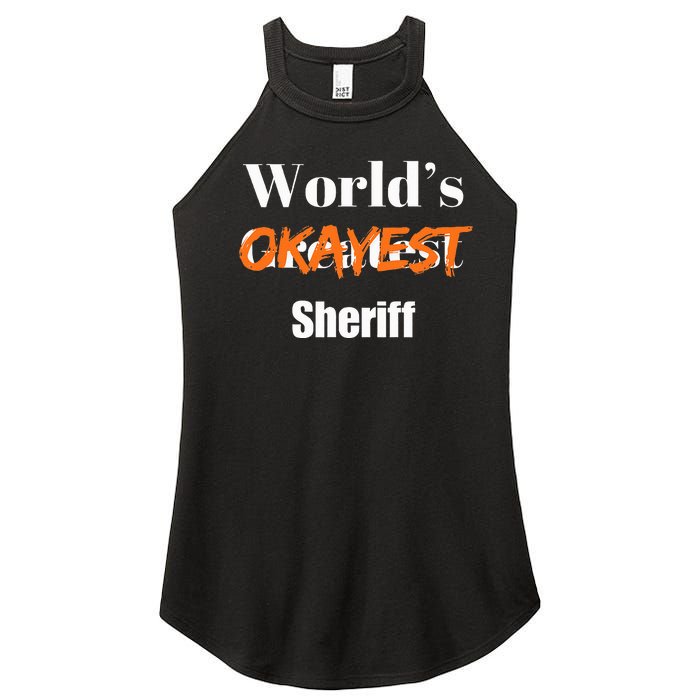 World Okayest Sheriff Sheriffs Sarcasm Sarcastic Humor Women's Perfect Tri Rocker Tank