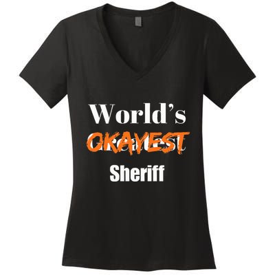 World Okayest Sheriff Sheriffs Sarcasm Sarcastic Humor Women's V-Neck T-Shirt