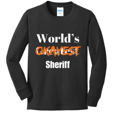 World Okayest Sheriff Sheriffs Sarcasm Sarcastic Humor Kids Long Sleeve Shirt