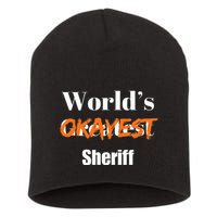 World Okayest Sheriff Sheriffs Sarcasm Sarcastic Humor Short Acrylic Beanie