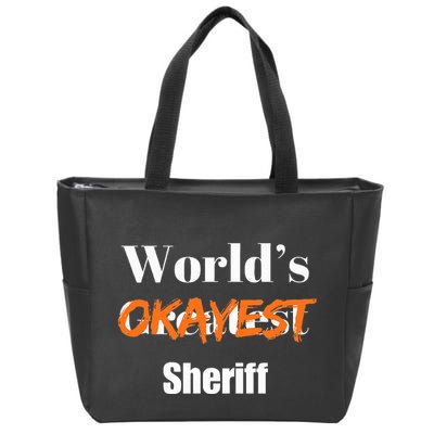 World Okayest Sheriff Sheriffs Sarcasm Sarcastic Humor Zip Tote Bag