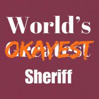 World Okayest Sheriff Sheriffs Sarcasm Sarcastic Humor 16oz Travel Tumbler