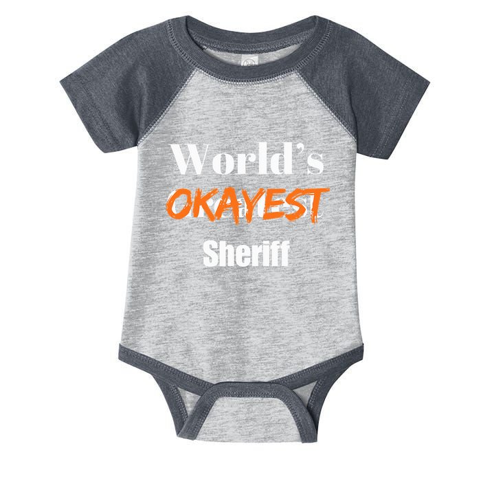 World Okayest Sheriff Sheriffs Sarcasm Sarcastic Humor Infant Baby Jersey Bodysuit