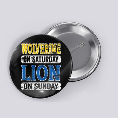 Wolverine On Saturday Lion On Sunday Detroit Button
