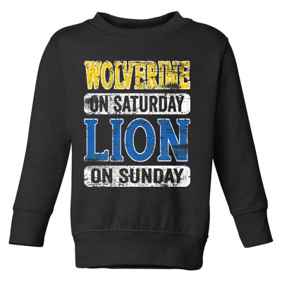 Wolverine On Saturday Lion On Sunday Detroit Toddler Sweatshirt