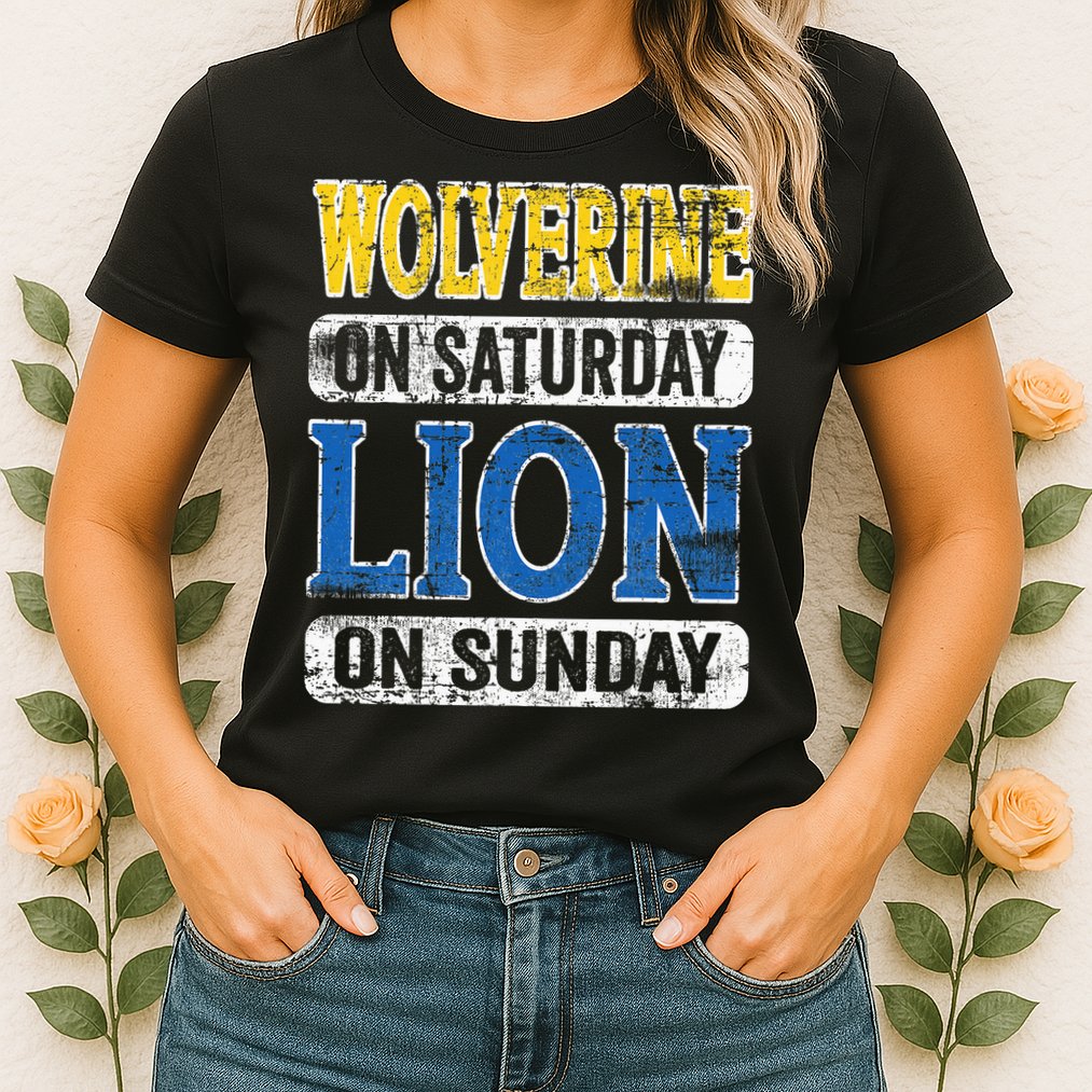 Wolverine On Saturday Lion On Sunday Detroit Womens T-Shirt