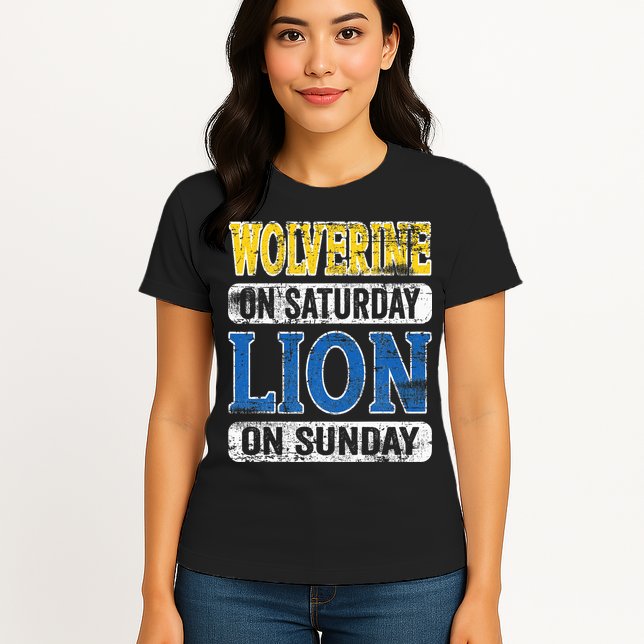 Wolverine On Saturday Lion On Sunday Detroit Womens T-Shirt
