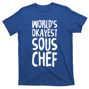 Worlds Okayest Sous Chef Funny Saying Tee For Unisex Cookin Gift T-Shirt