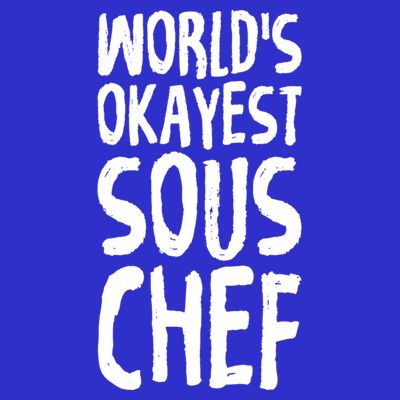 Worlds Okayest Sous Chef Funny Saying Tee For Unisex Cookin Gift T-Shirt