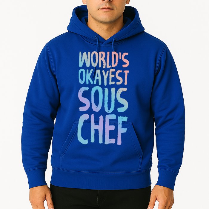 Worlds Okayest Sous Chef Funny Saying Tee For Unisex Cookin Funny Gift Hoodie