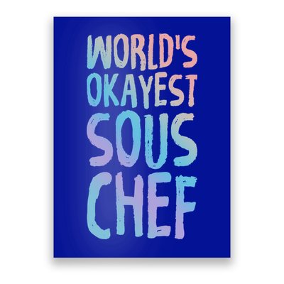Worlds Okayest Sous Chef Funny Saying Tee For Unisex Cookin Funny Gift Poster