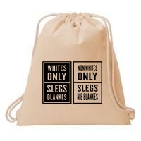 Whites Only Slegs Blankes Nonwhites Only Slegs Nie Blankes Drawstring Bag